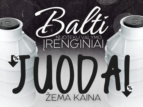 Balti biologiniai nuotekų valymo įrenginiai už juodai žemą kainą – riboto laiko pasiūlymas su išskirtine nuolaida